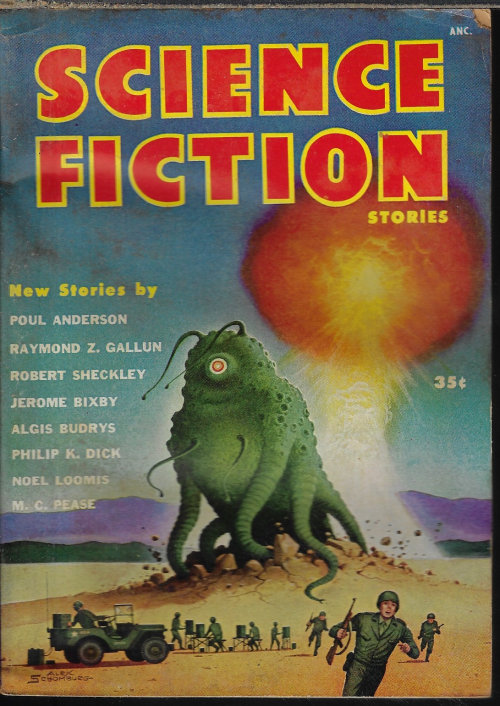 SCIENCE FICTION STORIES (POUL ANDERSON; M. C. PEASE; RAYMOND Z. GALLUN; JEROME BIXBY; ROBERT SHECKLEY; ALGIS BUDRYS; NOEL LOOMIS; BERYCE WALTON; KATHERINE MACLEAN; PHILIP K. DICK) - Science Fiction Stories: No. 1 [June](1953)