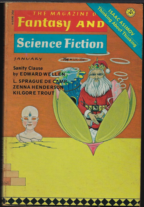 F&SF (KILGORE TROUT - AKA PHILIP JOSE FARMER; CHARLES W. RUNYON; EDWARD WELLEN; WARNER LAW; LOU FISHER; ZENNA HENDERSON; L. SPRAGUE DE CAMP) - The Magazine of Fantasy and Science Fiction (F&Sf): January, Jan. 1975 (