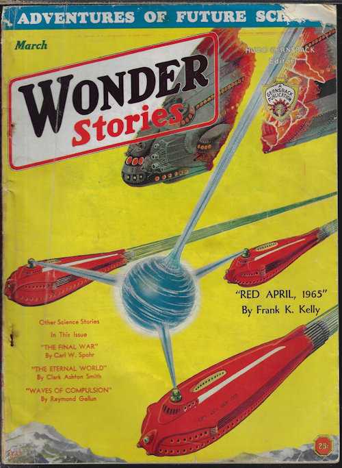 WONDER (CARL W. SPOHR; CLARK ASHTON SMITH; RAYMOND GALLUN; FRANK K. KELLY; CLIFFORD D. SIMAK; JOHN TAINE - AKA ERIC TEMPLE BELL) - Wonder Stories: March, Mar. 1932 (