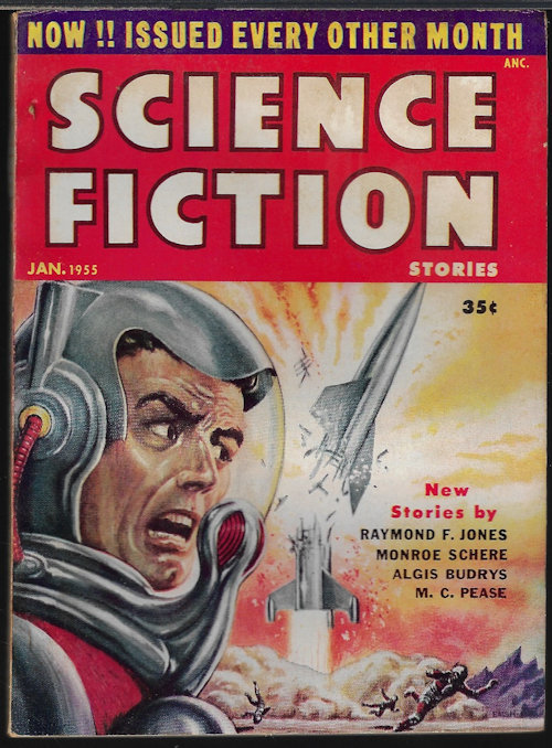 SCIENCE FICTION STORIES (RAYMOND F. JONES; M. C. PEASE; MONROE SCHERE; ALGIS BUDRYS; GARDA JAMIESON; DENNIS WIEGAND; WALLACE WEST) - Science Fiction Stories: January, Jan. 1955