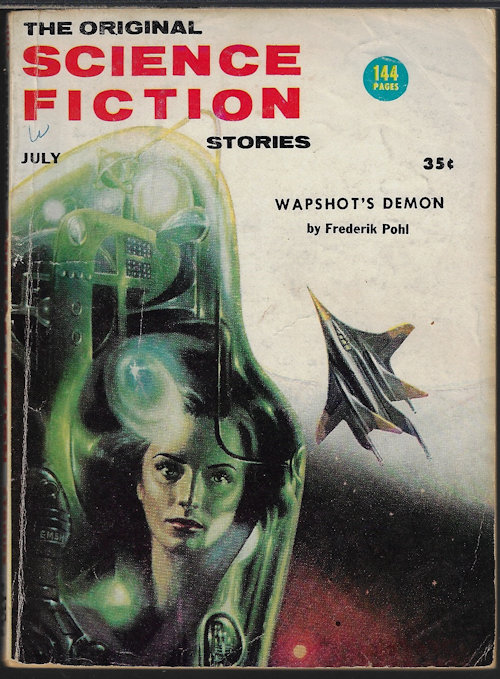 ORIGINAL SCIENCE FICTION (BRYCE WALTON; FREDERIK POHL; JAMES BLISH; RANDALL GARRETT; RALPH SPENCER; ROBERT SILVERBERG; L. SPRAGUE DE CAMP) - The Original Science Fiction Stories: July 1956