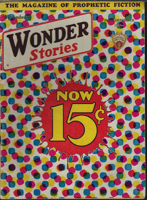 WONDER (R. F. STARZL & F. PRAGNELL; ARTHUR G. STRANGLAND; CLIFFORD D. SIMAK; CLARK ASHTON SMITH; S. S. HELD) - Wonder Stories: November, Nov. 1932