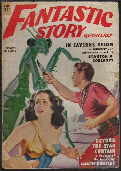 FANTASTIC STORY QUARTERLY (STANTON A. COBLENTZ; EANDO BINDER; GARTH BENTLEY; PAUL ERNST; MILLARD VERNE GORDON; WILLIAM MORRISON; CARTER SPRAGUE - AKA SAM MERWIN, JR.) - Fantastic Story Quarterly: Fall 1950 (