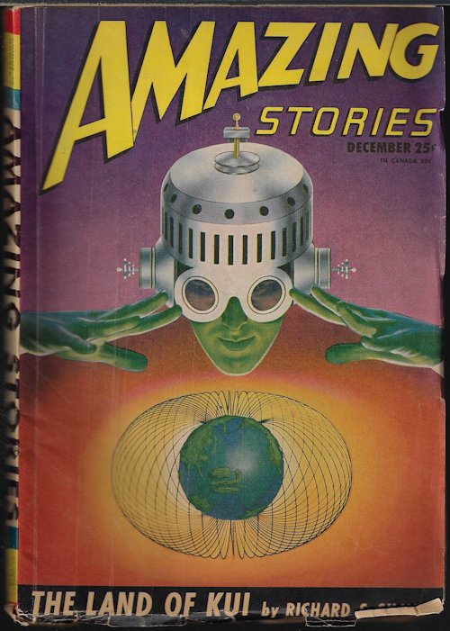 AMAZING (RICHARD SHAVER; CHESTER S. GEIER; ROSS ROCKLYNNE; DON WILCOX; LEROY YERXA; LEE FRANCIS) - Amazing Stories: December, Dec. 1946