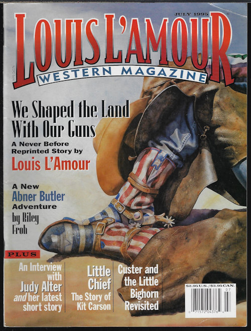 LOUIS L'AMOUR WESTERN (BRENT HART; JUDY ALTER; RILEY FROH; JANE CANDIA COLEMAN; ROBERT P. JORDAN; T. JEFF CARR; LOUIS L'AMOUR) - Louis L'Amour Western Magazine: July 1995