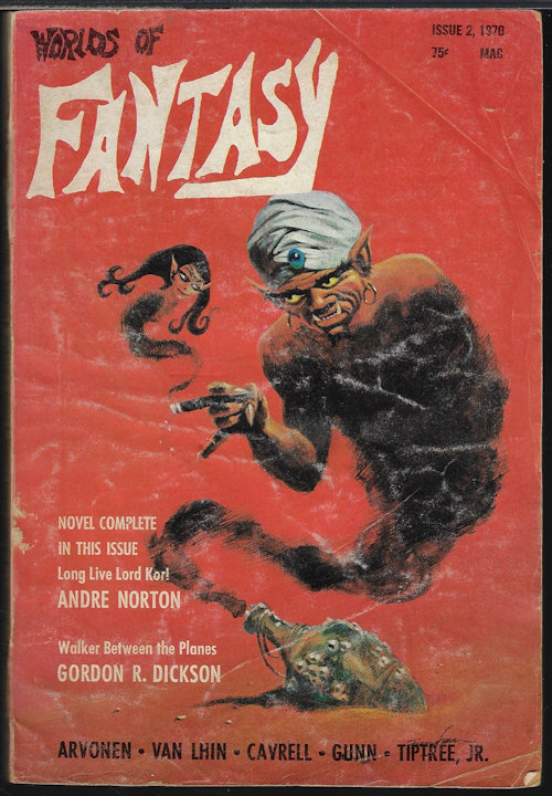 WORLDS OF FANTASY (ANDRE NORTON; GORDON R. DICKSON; HELEN ARVONEN; ERIK VAN LHIN - AKA LESTER DEL REY; JEAN CAVRELL; FREDERIK POHL; JAMES E. GUNN; JAMES TIPTREE, JR.) - Worlds of Fantasy: Issue #2, 1970
