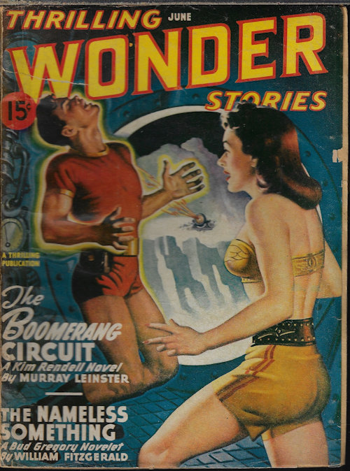 THRILLING WONDER (MURRAY LEINSTER; HUDSON HASTINGS - AKA HENRY KUTTNER & C. L. MOORE; WILLIAM FITZGERALD - AKA LEINSTER; THEODORE STURGEON; JAMES MACCREIGH - AKA FRED POHL; WILL F. JENKINS - AKA LEINSTER; JERRY SHELTON) - Thrilling Wonder Stories: June 1947