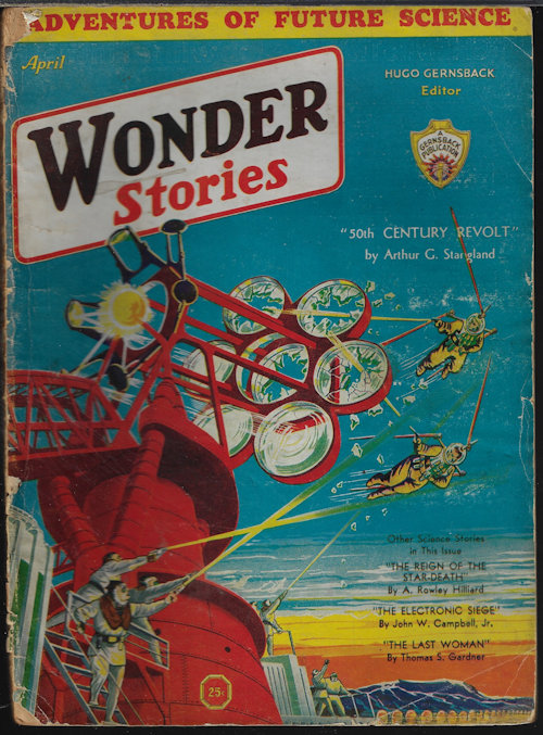WONDER (ARTHUR G. STRANGLAND; A. ROWLEY HILLIARD; THOMAS D. GARDNER; JOHN W. CAMPBELL, JR.; GEORGE B. BEATTIE; CARL W. SPOHR) - Wonder Stories: April, Apr. 1932