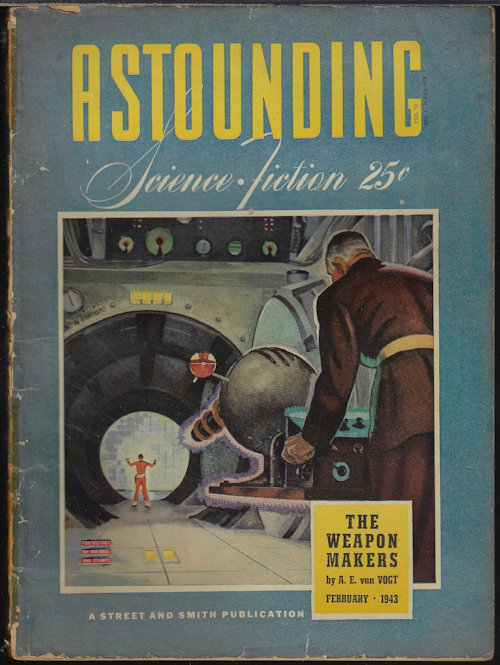 ASTOUNDING (A. E. VAN VOGT; WILL STEWART - AKA JACK WILLIAMSON; LEWIS PADGETT - AKA C. L. MOORE & HENRY KUTTNER; WEBB MARLOWE - AKA J. FRANCIS MCCOMAS; HENRY NORTON; MALCOM JAMESON) - Astounding Science Fiction: February, Feb. 1943 (