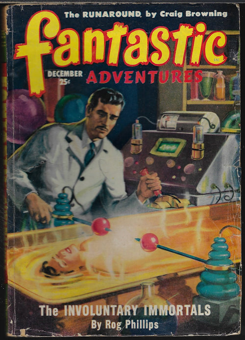 FANTASTIC ADVENTURES (ROG PHILLIPS; GUY ARCHETTE - AKA CHESTER S. GEIER; CRAIG BROWNING - AKA ROG PHILLIPS; LESTER BARCLAY; CHARLES RECOUR) - Fantastic Adventures: December, Dec. 1949