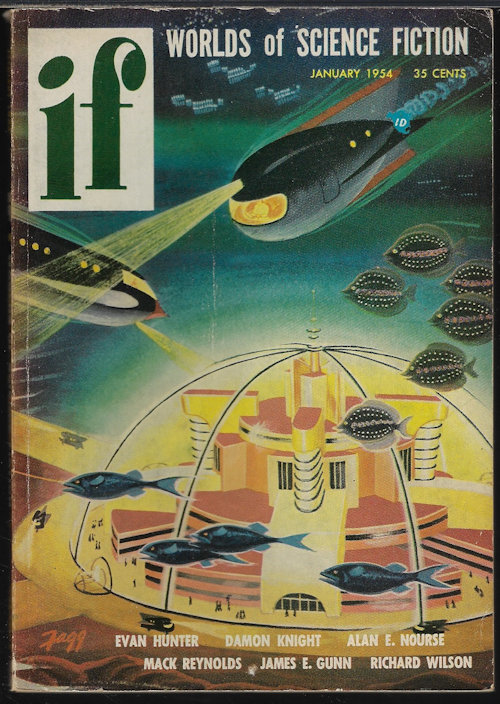 IF (EVAN HUNTER; ALAN E. NOURSE; HARRY HARRISON; JAMES E. GUNN; RICHARD WILSON; DAMON KNIGHT; MACK REYNOLDS) - If; Worlds of Science Fiction: January, Jan. 1954