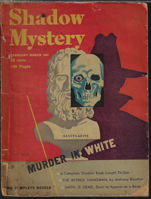 SHADOW (MAXWELL GRANT; ANTHONY BOUCHER; HARMAN CASH; JOHN D. MACDONALD; PETER REED) - Shadow Mystery: February, Feb. - March, Mar. 1947 (