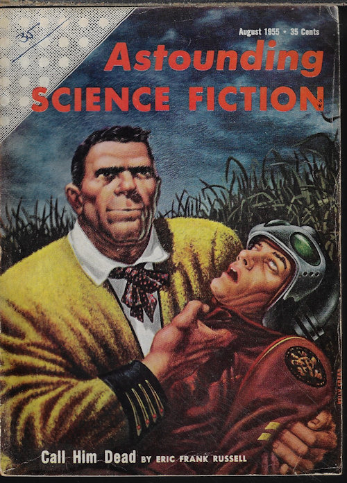 ASTOUNDING (ERIC FRANK RUSSELL; LESTER DEL REY; L. SPRAGUE DE CAMP; ALGIS BUDRYS; JAMES BLISH; JAMES E. GUNN) - Astounding Science Fiction: August, Aug. 1955