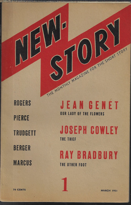NEW-STORY (JEAN GENET; JEANNE ROGERS; JOHN PIERCE; RAY BRADBURY; JOSEPH COWLEY; T. L. BERGER; DAVID MARCUS; RICHARD TRUDGETT) - New-Story: March, Mar. 1951