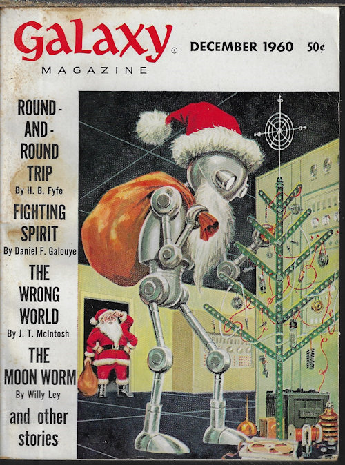 GALAXY (J. T. MCINTOSH; R. A. LAFFERTY; H. B. FYFE; DANIEL F. GALOUYE; WILLIAM R. DOEDE; CHARLES V. DE VET; RON GOULART; JIM HARMON; PATRICK FAHY; WILLY LEY) - Galaxy Science Fiction: December, Dec. 1960