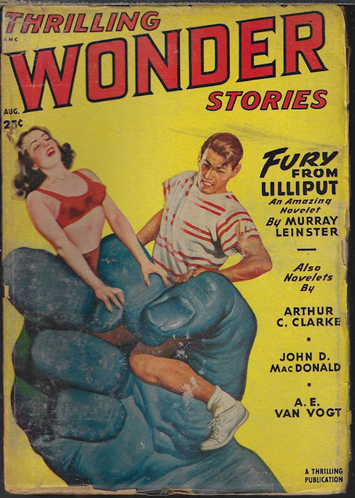 THRILLING WONDER (MURRAY LEINSTER; ARTHUR C. CLARKE; JOHN D. MACDONALD; A. E. VAN VOGT; WILLIAM MORRISON; CLEVE CARTMILL; WILLIAM F. TEMPLE; MARGARET ST. CLAIR; RAY BRADBURY) - Thrilling Wonder Stories: August, Aug. 1949