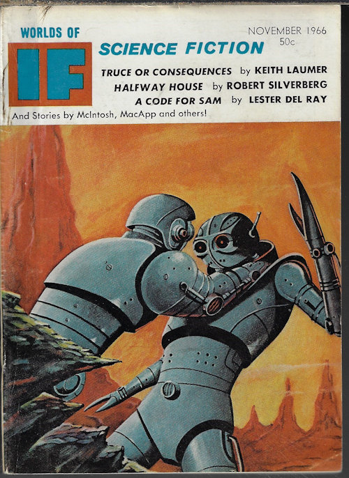 IF (KEITH LAUMER; LARRY NIVEN; C. C. MACAPP; LESTER DEL REY; J. T. MCINTOSH; JOHN T. SLADEK; ROBERT SILVERBERG; MIKE HILL; THURLOW WEED) - If Worlds of Science Fiction: November, Nov. 1966 (