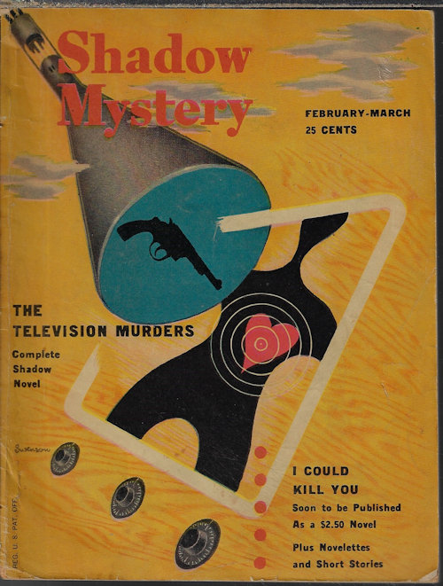 SHADOW (MAXWELL GRANT; WILLARD KILGORE; THORNE LEE; LARRY HOLDEN; ANN LIGHTLEY; CORDNER NELSON) - Shadow Mystery: February, Feb. - March, Mar. 1948 (