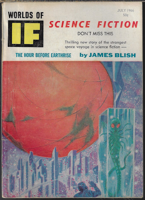 IF (A. A. WALDE; H. H. HOLLIS; JAMES BLISH; KEITH LAUMER & ROSEL GEORGE BROWN; ROBERT E. LORY; DANNIE PLACHTA; LIN CARTER) - If Worlds of Science Fiction: July 1966 (