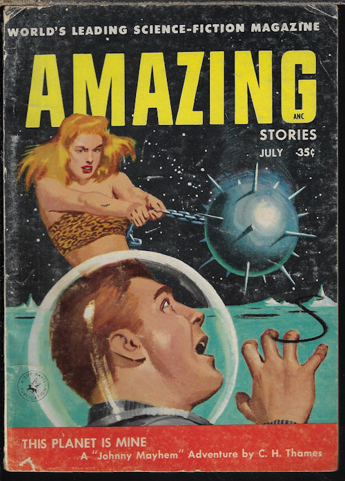 AMAZING (C. H. THAMES - AKA MILTON LESSER; HENRY SLESAR; KARL STANLEY; CLAVIN KNOX - AKA ROBERT SILVERBERG; RALPH BURKE; GORDON AGHILL) - Amazing Stories: July 1956