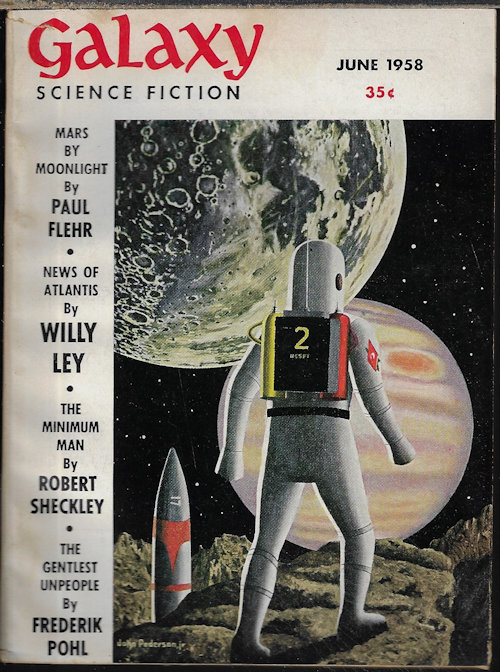 GALAXY (PAUL FLEHR - AKA FREDERIK POHL; FREDERIK POHL; ROBERT SHECKLEY; FRITZ LEIBER; FINN O'DONNEVAN - AKA ROBERT SHECKLEY; L. J. STECHER; WILLY LEY) - Galaxy Science Fiction: June 1958