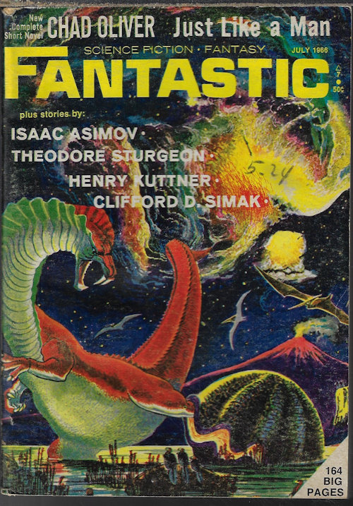 FANTASTIC (CHAD OLIVER; DAVID V. REED; CLIFFORD D. SIMAK; TARLETON FISKE - AKA ROBERT BLOCH; ISAAC ASIMOV; HENRY KUTTNER; THEODORE STURGEON; VIRGIL FINLAY) - Fantastic Stories: July 1966