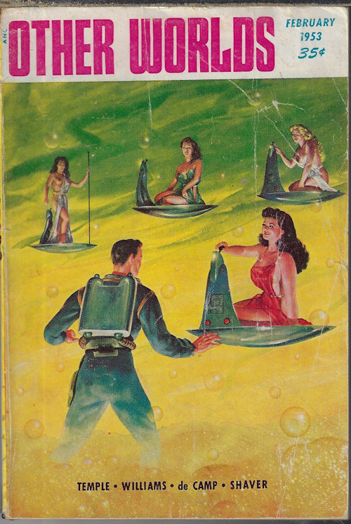OTHER WORLDS (WILLIAM F. TEMPLE; ROBERT MOORE WILLIAMS; L. SPRAGUE DE CAMP; RICHARD S. SHAVER; DONALD A. WOLLHEIM) - Other Worlds: February, Feb. 1953