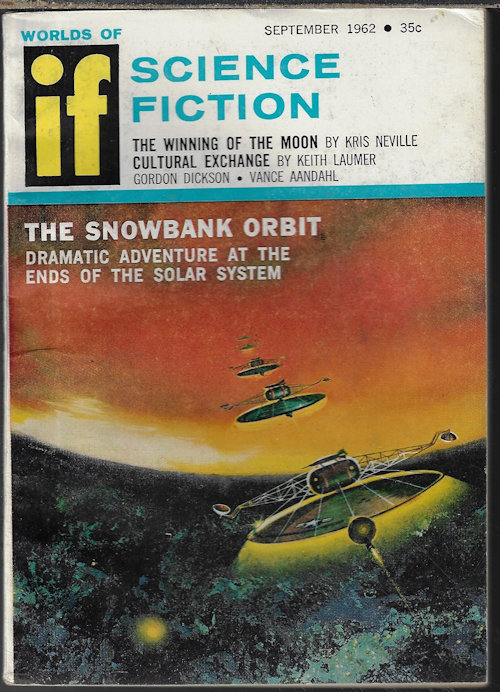 IF (FRITZ LEIBER; KRIS NEVILLE; JIM HARMON; JOSEPH GREEN; KEITH LAUMER; VANCE AANDAHL; GORDON R. DICKSON; WILLIAM HARRIS; ALBERT TEICHNER; THEODORE STURGEON) - If Worlds of Science Fiction: September, Sept. 1962