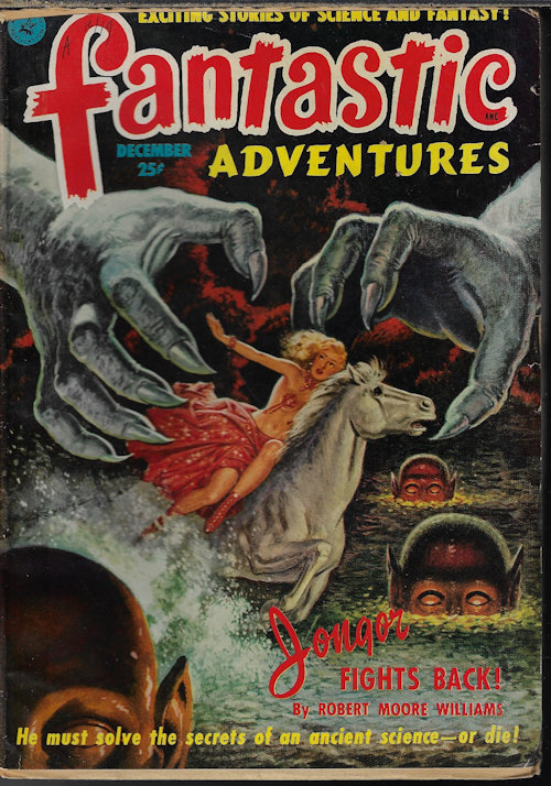 FANTASTIC ADVENTURES (ROBERT MOORE WILLIAMS; GRAHAM DOAR; E. K. JARVIS; PAUL FAIRMAN; WILLIAM MORRISON; CHARLES CREIGHTON) - Fantastic Adventures: December, Dec. 1951
