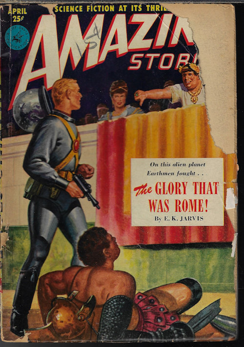 AMAZING (E. K. JARVIS; ISAAC ASIMOV; CLEE GARSON; H. B. HICKEY; ROBERT MOORE WILLIAMS; KENDALL FOSTER CROSSEN; CHARLES CREIGHTON) - Amazing Stories: April, Apr. 1951