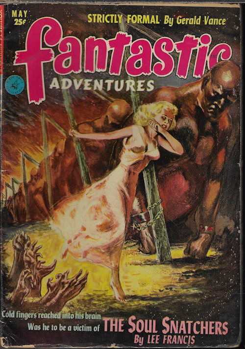 FANTASTIC ADVENTURES (LEE FRANCIS; GERALD VANCE; GUY ARCHETTE; PAUL W. FAIRMAN; JOHN FLETCHER) - Fantastic Adventures: May 1952