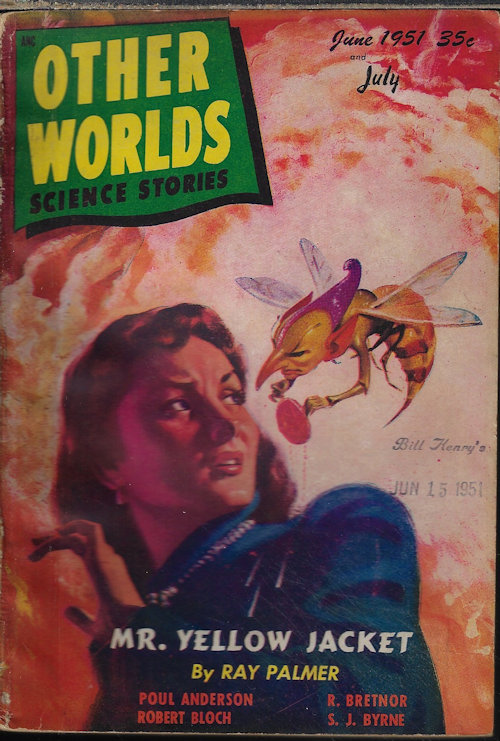 OTHER WORLDS (RUSSELL BRANCH; POUL ANDERSON; R. BRETNOR; ROBERT BLOCH; RAY PALMER; S. J. BYRNE; DARRELL C. RICHARDSON) - Other Worlds Science Stories: June and July 1951
