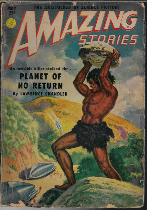 AMAZING (LAWRENCE CHANDLER - AKA HOWARD BROWNE; GRAHAM DOAR; H. B. HICKEY; V. E. THIESSEN; BURT B. LISTON; ROG PHILLIPS) - Amazing Stories: May 1951