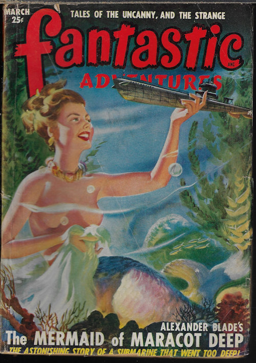 FANTASTIC ADVENTURES (ALEXANDER BLADE; GUY ARCHETTE; BERKELY LIVINGSTON; ROBERT W. KREPPS; GEOFF ST. REYNARD; H. B. HICKEY) - Fantastic Adventures: March, Mar. 1949