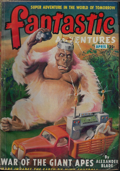 FANTASTIC ADVENTURES (ALEXANDER BLADE; E. K. JARVIS; GEOFF ST. REYNARD - AKA ROBERT W. KREPPS; ROG PHILLIPS; MOLLIE CLAIRE) - Fantastic Adventures: April, Apr. 1949