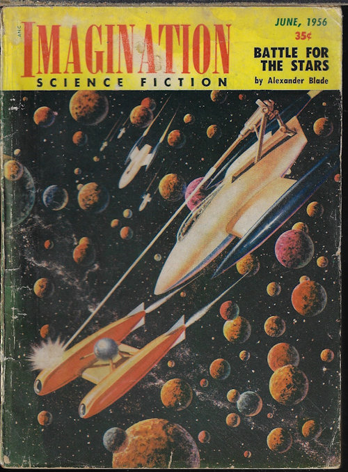 IMAGINATION (ALEXANDER BLADE - AKA EDMOND HAMILTON ; PAUL W. FAIRMAN; DICK PURCELL; C. H. THAMES - AKA MILTON LESSER; IVAR JORGENSEN; S. M. TENNESHAW) - Imagination Science Fiction: June 1956