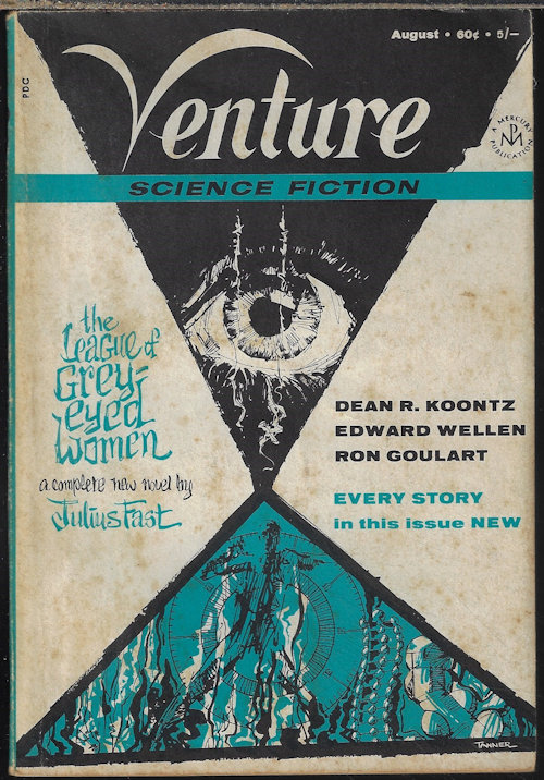 VENTURE (JULIUS FAST; EDWARD WELLEN; DEAN R. KOONTZ; LARRY EISENBERG; ROBERT F. YOUNG; F. E. EDWARDS; GRENDEL BRIARTON - AKA REGINALD BRETNOR) - Venture Science Fiction: August, Aug. 1969 (the League of Grey-Eyed Women)