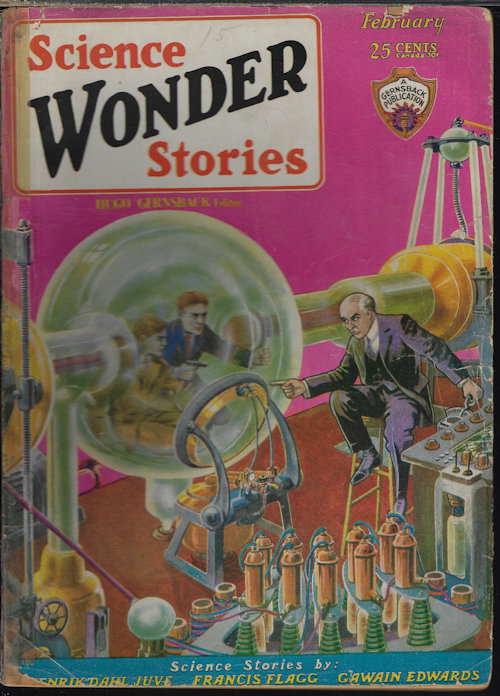 SCIENCE WONDER (GAWAIN EDWARDS; HENRIK DAHL JUVE; FRANCIS FLAGG; WALTER KATELEY) - Science Wonder Stories: February, Feb. 1930