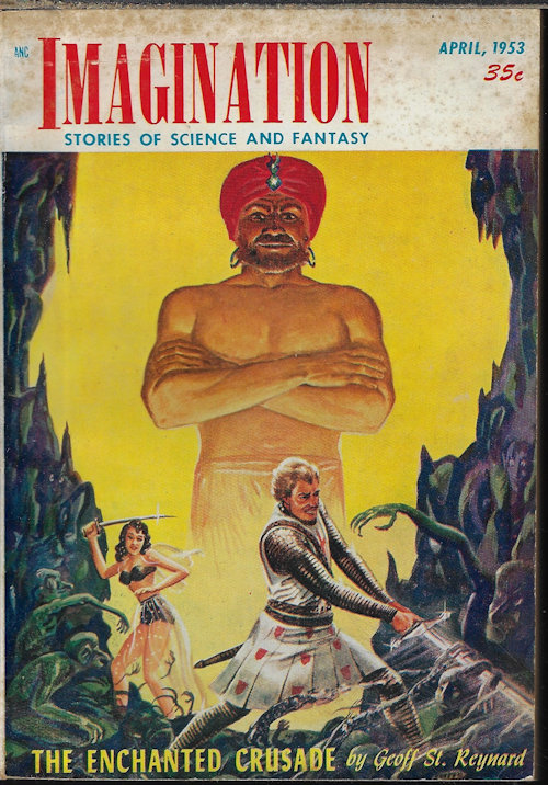 IMAGINATION (GEOFF ST. REYNARD; RICHARD S. SHAVER; ROG PHILLIPS; DANIEL F. GALOUYE; DAVE DRYFOOS; LOUIS G. DANIELS) - Imagination Stories of Science and Fantasy: April, Apr. 1953