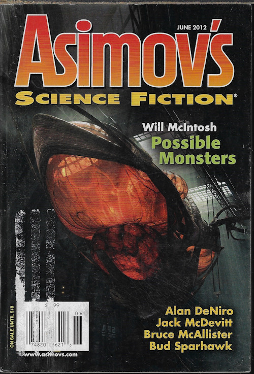 ASIMOV'S (MERCURIO D. RIVERA; WILL MCINTOSH; MEGAN ARKENBERG; JACK MCDEVITT; ALAN DENIRO; KALI WALLACE; BRUCE MCALLISTER; BUD SPARHAWK; F. J. BERGMANN; W. GREGORY STEWART; JANE YOLEN; ROBERT FRAZIER; MARY A. TURZILLO) - Asimov's Science Fiction: June 2012