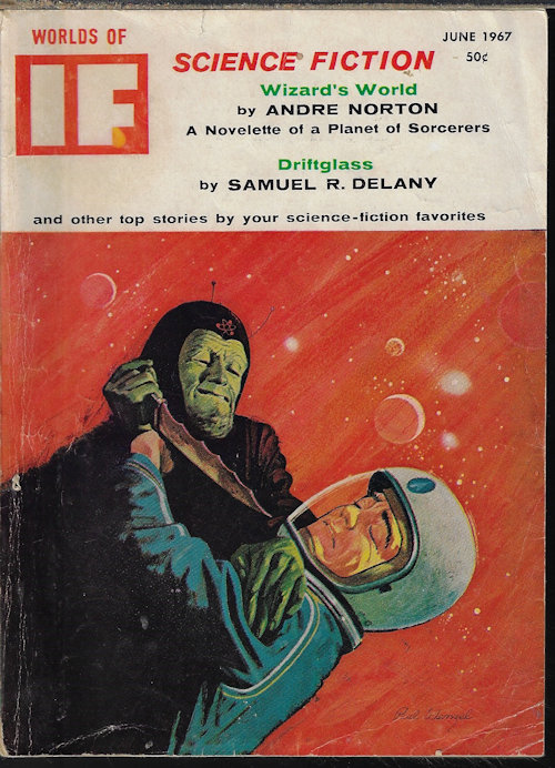 IF (ANDRE NORTON; HOWARD L. MORRIS; SAMUEL R. DELANY; KEITH LAUMER; FRED SABERHAGEN; JACK B. LAWSON; STAN ELLIOTT) - If Worlds of Science Fiction: June 1967