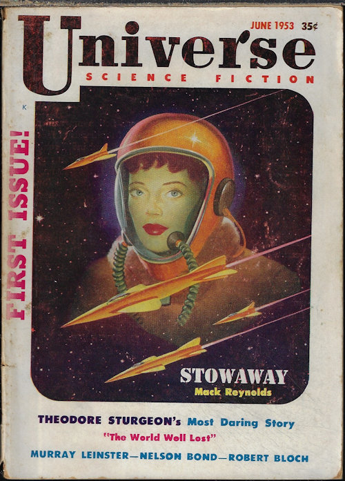 UNIVERSE (ROBERT BLOCH; THEODORE STURGEON; MURRAY LEINSTER; NELSON BOND; MARK CLIFTON; FRANK M. ROBINSON; MACK REYNOLDS; CHARLES E. FRITCH) - Universe Science Fiction: June 1953