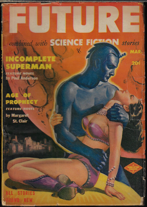 FUTURE (POUL ANDERSON; MARGARET ST. CLAIR; WALTER KUBLIUS; JUDITH MERRIL; LESTER DEL REY; NOEL LOOMIS; FRANK BELKNAP LONG; JAMES BLISH) - Future Combined with Science Fiction Stories: March, Mar. 1951