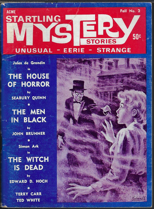 STARTLING MYSTERY (SEABURY QUINN; JOHN BRUNNER; ROGER EUGENE OLMER; EDWARD D. HOCH; PAUL ERNST; TERRY CARR & TED WHITE; ROBERT W. LOWNDES; BERTRAM RUSSELL) - Startling Mystery Stories: Fall 1966, No. 2