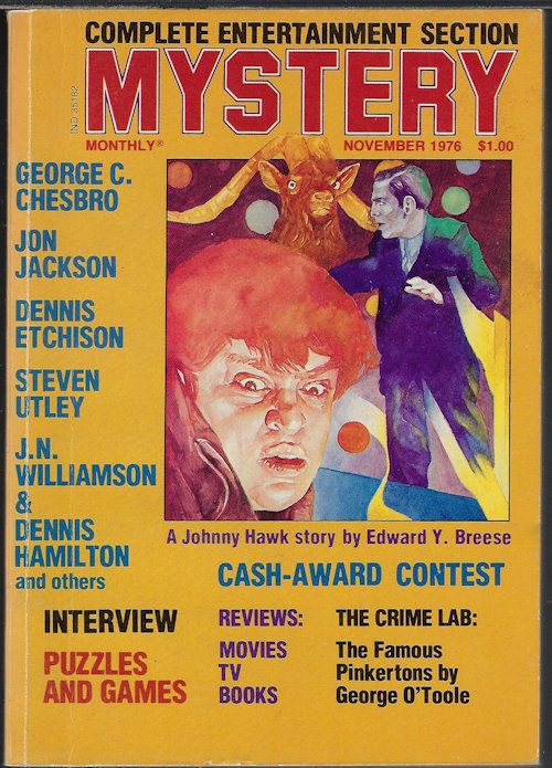 MYSTERY (GEORGE C. CHESBRO; H. EDWARD HUNSBURGER; STEVEN UTLEY; MICHAEL AVALLONE; DENNIS ETCHISON; J. N. WILLIAMSON & DENNIS HAMILTON; JON A. JACKSON; EDWARD Y. BREESE; GEORGE O'TOOLE) - Mystery Monthly Magazine: November, Nov. 1976
