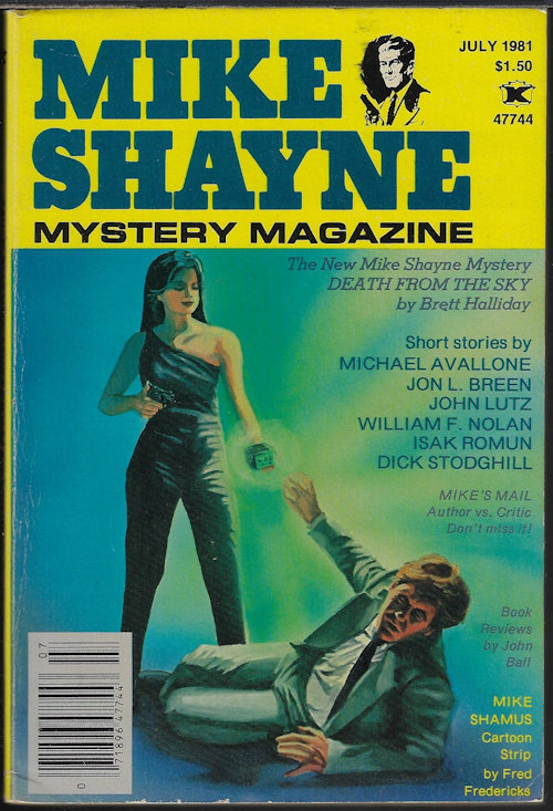 MIKE SHAYNE MYSTERY (BRETT HALLIDAY; ISAK ROMUN; JON L. BREEN; WILLIAM F. NOLAN; MICHAEL AVALLONE; DICK STODGHILL; JOHN LUTZ; MICHAEL AVALLONE & FRANK HAMILTON; JOHN BALL) - Mike Shayne Mystery Magazine: July 1981