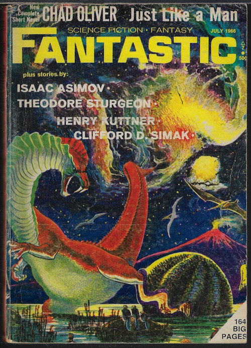FANTASTIC (CHAD OLIVER; DAVID V. REED; CLIFFORD D. SIMAK; TARLETON FISKE - AKA ROBERT BLOCH; ISAAC ASIMOV; HENRY KUTTNER; THEODORE STURGEON; VIRGIL FINLAY) - Fantastic Stories: July 1966