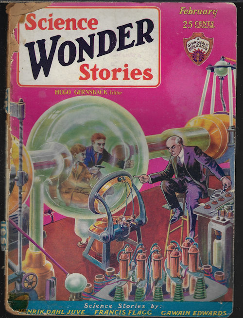SCIENCE WONDER (GAWAIN EDWARDS; HENRIK DAHL JUVE; FRANCIS FLAGG; WALTER KATELEY) - Science Wonder Stories: February, Feb. 1930