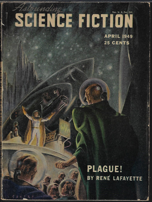 ASTOUNDING (RENE LAFAYETTE - AKA L. RON HUBBARD; ERIC FRANK RUSSELL; CHRISTOPHER YOUD - AKA JOHN CHRISTOPHER; M. C. PEASE; THEODORE STURGEON; WILL STEWART - AKA JACK WILLIAMSON; ARTHUR C. PARLETT) - Astounding Science Fiction: April, Apr. 1949