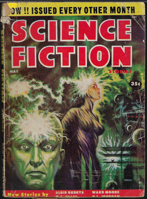 SCIENCE FICTION STORIES (ALGIS BUDRYS; D. A. JOURDAN; CHARLES V. DE VET; WARD MOORE; IRVING COX, JR.; M. C. PEACE; BARBARA CONSTANT) - Science Fiction Stories: May 1955